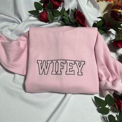 Wifey embroidered crewneck Personalized Wifey embroidered Sweatshirt, gift for wives Sweatshirt