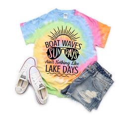 Lake Days Tie dye Shirt, Boat Waves Sun Rays Shirt, Like Lake Days Tee