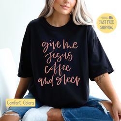Jesus Coffee and Sleep Shirt, I love Coffee T-shirt, Jesus Love Tee Shirt