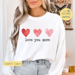 Love You More Graphic Tee, Valentines Day T-shirt, Watercolor