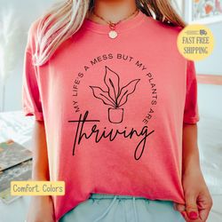 Messy Life Tshirt, Plant Lover T-shirt, Floral Tee Shirt