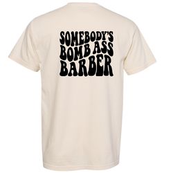 Comfort Colors Somebodys Bomb Ass Barber Shirt, Barber T-Shirt, Barber Shop Gifts