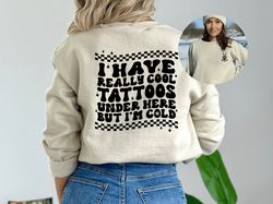 I Have Cool Tattoos But Im Cold, Tattoo T-shirt, Inked T-shirt