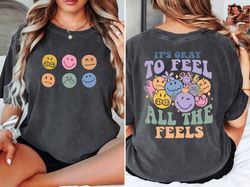 Its Okay To Feel All The Feels Shirt, Mental Health Awareness Shirt, Psychologists Shirt