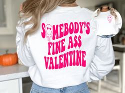 Somebodys Fine Ass Valentine T-shirt, Funny Love Valentines Day Shirt
