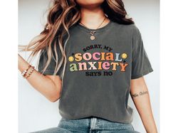 Sorry My Social Anxiety Says No Shirt, Anxiety Shirt, Introvert Shirt