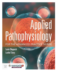 Latest 2023 Applied Pathophysiology for the Advanced Practice Nurse 1st Edition by Lucie Dlugasch Test bank | All Chapte