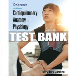 Test Bank For Cardiopulmonary Anatomy & Physiology: Essentials of Respiratory Care - 7th - 2020 All Chapters