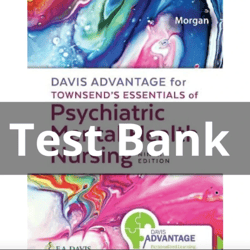 Latest 2023 Davis Advantage for Townsend's Essentials of Psychiatric Mental-Health Nursing 9th Edition Morgan Test Bank
