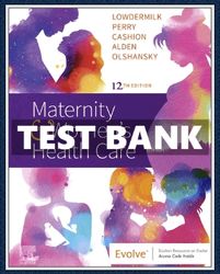 Maternity & Women's Health Care 12th Edition by Lowdermilk Test Bank | All Chapters | Maternity & Women's Health Care 12