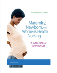 Complete Test Bank for Maternity Newborn and Women's Health Nursing Case Based Approach 1st Edition by Amy All Chapters