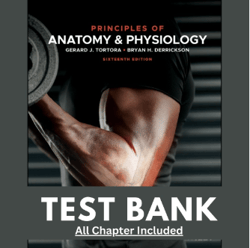 Latest 2023 Principles of Anatomy and Physiology, 16th Edition By Gerard J. Tortora Test bank  All Chapters.pdf