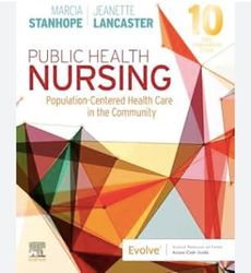 Latest 2023 Public Health Nursing Population-Centered Health Care in the Community 10th Edition Stanhope Test Bank