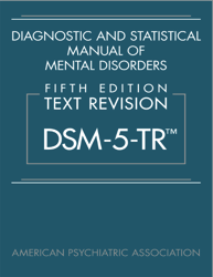 DIAGNOSTIC AND STATISTICAL MANUAL OF MENTAL DISORDERS TEXT REVISION DSM 5 TR 5ED