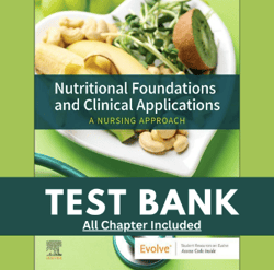 Test Bank Nutritional Foundations and Clinical Applications A Nursing Approach 8th Edition by Michele Grodner Sylvia Es