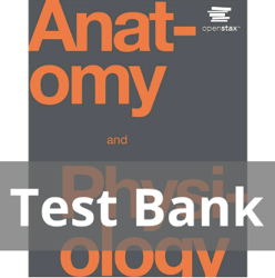 Anatomy and Physiology 1st Edition by OpenStax Test Bank