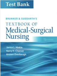 Test Bank For Brunner & Suddarth's Textbook of Medical Surgical Nursing 15th Edition by Janice L Hinkle Kerry H.