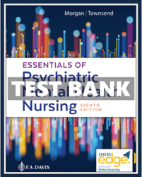 Test Bank Essentials of Psychiatric Mental Health Nursing Concepts of Care in Evidence Based Practice 8th Edition Morgan