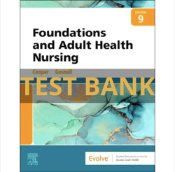 Foundations and Adult Health Nursing 9th Edition Cooper Gosnell Test Bank