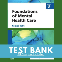TEST BANK For Foundations of Mental Health Care 8th Edition Michelle Morrison-Valfre Test Bank