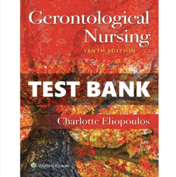 Test Bank for Gerontological Nursing 10th Edition by Charlotte Eliopoulos PDF | Instant Download | Full Test Bank