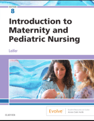 Introduction to Maternity and Pediatric Nursing 8th Edition Test Bank
