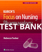 Test Bank for Karchs Focus on Nursing Pharmacology 9th Edition by Rebecca G. Tucker Complete Questions and Answers
