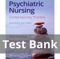 Test Bank for Psychiatric Nursing Contemporary Practice 7th Edition Test Bank