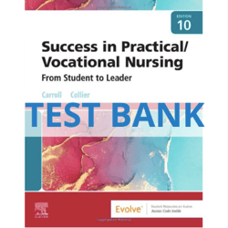 Test Bank for Success in Practical/Vocational Nursing 10th Edition by Janyce L. Carroll PDF | Instant Download