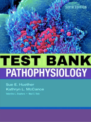 Test Bank for Understanding Pathophysiology 6th Edition by Huether