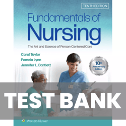 Fundamentals of Nursing 10th Edition Taylor TEST BANK