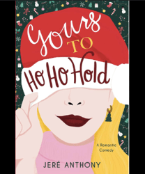 Yours to Ho Ho Hold: A Grumpy/Sunshine, Santa Role-Playing Romantic Comedy (Drive Me Crazy Book 4)