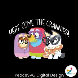 Here Come The Grannies Bluey Friends SVG