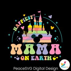 Happiest Mama On Earth Disney Castle SVG