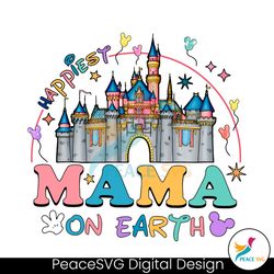 Happiest Mama On Earth Disney Castle PNG