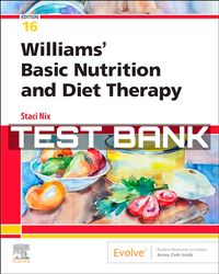 Test Bank Williams Basic Nutrition & Diet Therapy 16th Edition