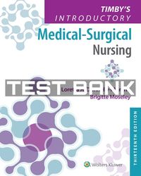 Test Bank Introductory Medical Surgical Nursing 13th Edition