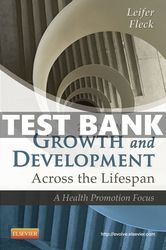 Test Bank for Growth and Development Across the Lifespan 2nd Edition Leifer