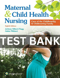 Maternal and Child Health Nursing 8th Edition by Silbert Flagg Test Bank