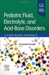 Pediatric Fluid, Electrolyte, and Acid-Base Disorders: A Case-Based Approach 1st Edition