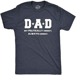 Mens Dad Not PC But Always Correct Funny Fathers Day Family Political T Shirt