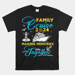 Family Cruise 2024 Making Memories Together Summer Trip Ship Shirt