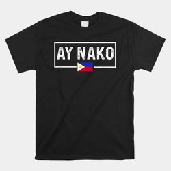 Ay Nako Philippines Filipino Shirt