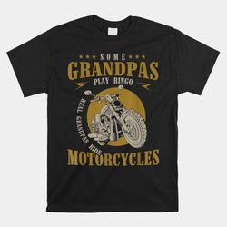 Real Grandpas Ride Motorcycles Funny Grandpa Shirt