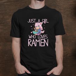 Just A Girl Who Loves Ramen Shirt