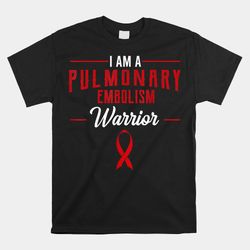 Pulmonary Embolism Awareness Warrior PE Supporter Shirt