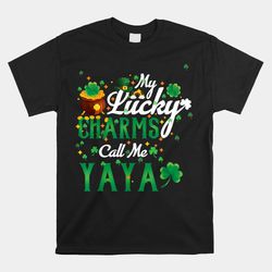My Lucky Charms Call Me Yaya St Patricks Day Yaya Shirt