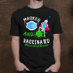 Masked And Vaccinated Healthcare Worker Shirt