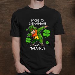 Prone To Shenanigans And Malarkey St Pattys Day Men Shirt
