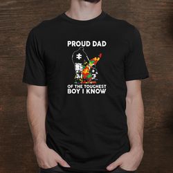 Proud Dad Of The Toughest Boy I Know Autism Awareness Shirt